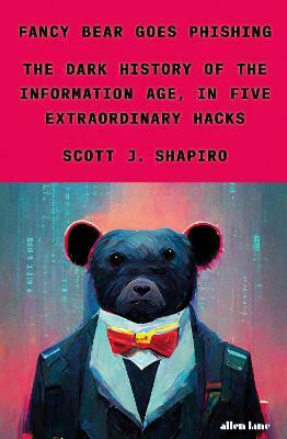Fancy Bear Goes Phishing(English, Hardcover, Shapiro Scott)