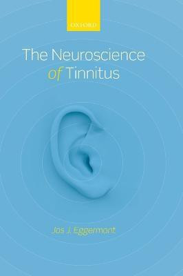 The Neuroscience of Tinnitus(English, Hardcover, Eggermont Jos J.)