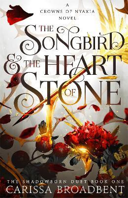 The Songbird and the Heart of Stone(English, Hardcover, Broadbent Carissa)