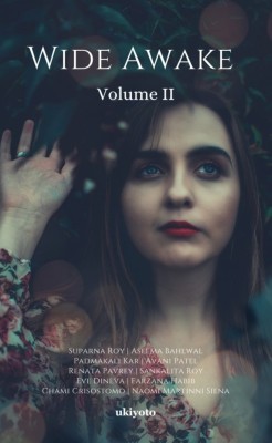 Wide Awake Volume II(Paperback, Suparna Roy, Aseema Bahlwal, Padmakali Kar, Avani Patel)