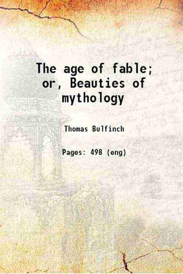 The age of fable; or, Beauties of mythology 1874 [Hardcover](Hardcover, Bulfinch, Thomas, -)
