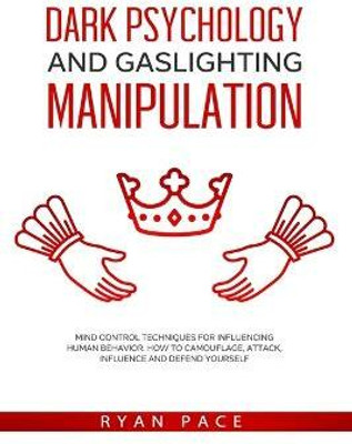 Dark Psychology and Gaslighting Manipulation(English, Paperback, Pace Ryan)