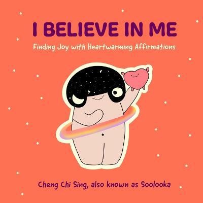 I Believe in Me(English, Hardcover, CHENG Chi Sing)