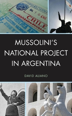 Mussolini's National Project in Argentina(English, Electronic book text, Aliano David)