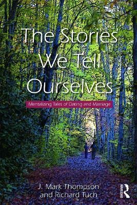 The Stories We Tell Ourselves(English, Paperback, Thompson J. Mark)