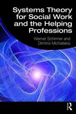 Systems Theory for Social Work and the Helping Professions(English, Paperback, Schirmer Werner)