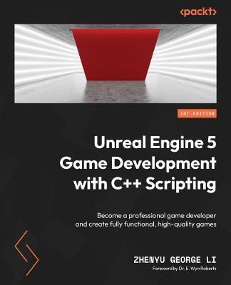 Unreal Engine 5 Game Development with C++ Scripting(English, Paperback, LI ZHENYU GEORGE)