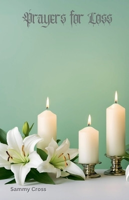 Prayers for Loss(English, Paperback, Cross Sammy)