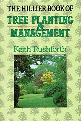 The Hillier Book of Tree Planting and Management(English, Hardcover, Rushforth Keith D.)