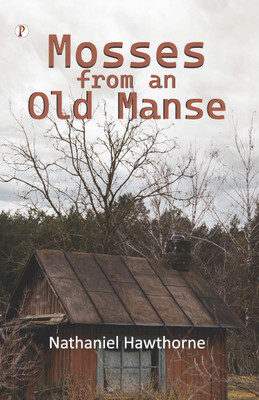 Mosses from an old manse (Edition1st)(English, Paperback, Hawthorne Nathaniel)