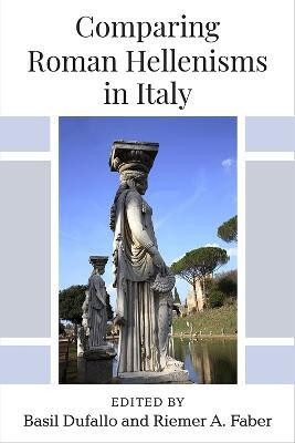 Comparing Roman Hellenisms in Italy(English, Hardcover, unknown)