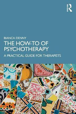 The How-To of Psychotherapy(English, Paperback, Denny Bianca)