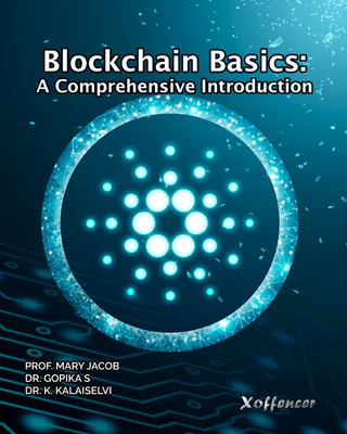 BLOCKCHAIN BASICS: A COMPREHENSIVE INTRODUCTION(Paperback, Prof. Mary Jacob, Dr. K. Kalaiselvi, Dr. Gopika S)