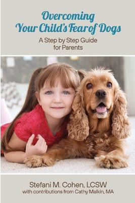 Overcoming Your Child's Fear of Dogs(English, Paperback, Cohen Stefani M)