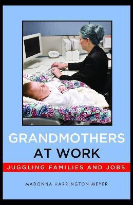 Grandmothers at Work(English, Electronic book text, Meyer Madonna Harrington)
