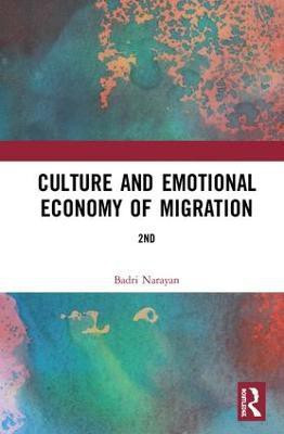 Culture and Emotional Economy of Migration(English, Hardcover, Narayan Badri)