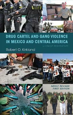 Drug Cartel and Gang Violence in Mexico and Central America(English, Paperback, Kirkland Robert O.)