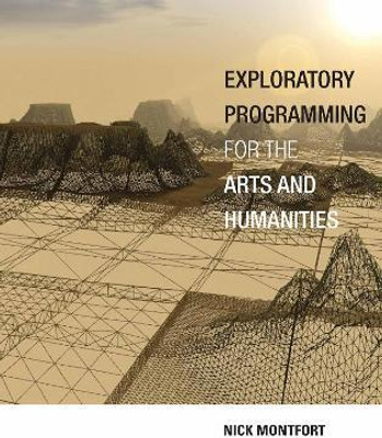 Exploratory Programming for the Arts and Humanities(English, Hardcover, Montfort Nick)