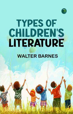 Types of Children's Literature(Paperback, Walter Barnes)
