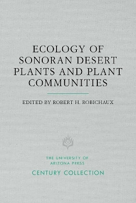 Ecology of Sonoran Desert Plants and Plant Communities(English, Paperback, Robichaux Robert H.)