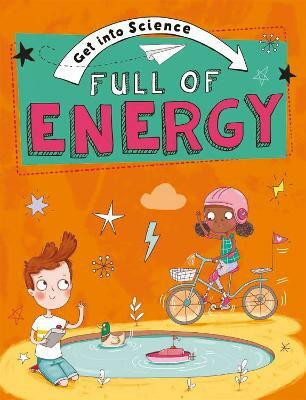 Get Into Science: Full of Energy(English, Hardcover, Lacey Jane)