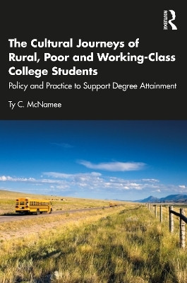 The Cultural Journeys of Rural, Poor and Working-Class College Students(English, Paperback, McNamee Ty C.)