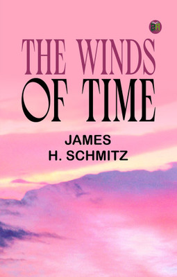 The Winds of Time(Paperback, James H. Schmitz)