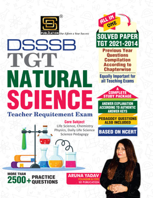 DSSSB TGT Natural Science Teacher Requirement Exam All-in-One Study Guide (2014-2021) |2500+ Practice Quesstion- SD Publication(Paperback, Aruna Yadav)