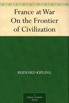 France at War: On the Frontier of Civilization(Paperback, Rudyard Kipling)