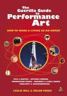 Guerilla Guide to Performance Art(English, Electronic book text, Hill Leslie)