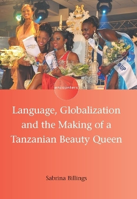 Language, Globalization and the Making of a Tanzanian Beauty Queen(English, Electronic book text, Billings Sabrina)