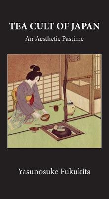 Tea Cult Of Japan(English, Paperback, Fukukita Yasunosuke)