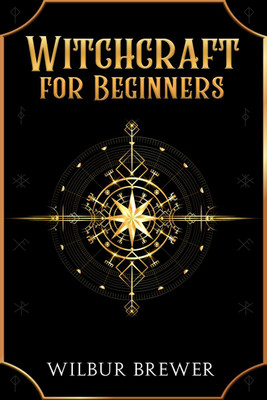 Witchcraft for Beginners(English, Paperback, Wilbur Brewer)