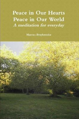 Peace in Our Hearts: Peace in Our World(English, Paperback, Braybrooke Marcus)