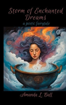 Storm of Enchanted Dreams(English, Hardcover, Ball Amanda L)