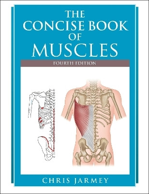 The Concise Book of Muscles(English, Paperback, Jarmey Chris)