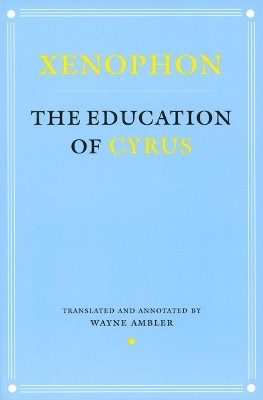 The Education of Cyrus(English, Electronic book text, Xenophon)