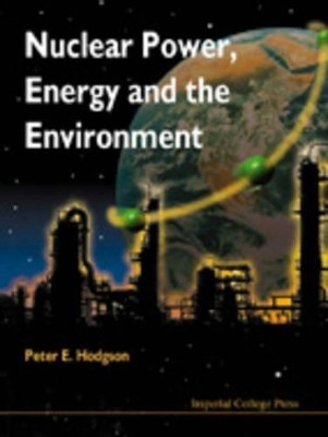 Nuclear Power, Energy And The Environment(English, Paperback, Hodgson Peter E)