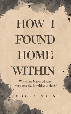 How I Found Home Within(Paperback, Pooja Saini)