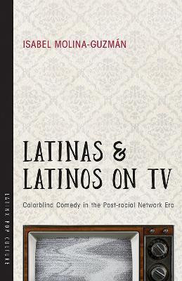Latinas and Latinos on TV(English, Paperback, Molina-Guzman Isabel)