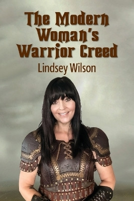 The Modern Woman's Warrior Creed(English, Paperback, Wilson Lindsey)