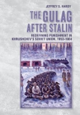 The Gulag After Stalin(English, Electronic book text, Hardy Jeffrey S.)