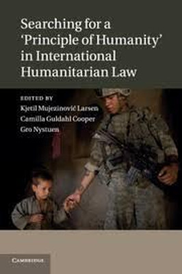 Searching for a 'Principle of Humanity' in International Humanitarian Law(English, Electronic book text, unknown)