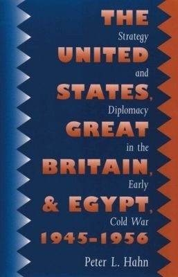 The United States, Great Britain, and Egypt, 1945-1956(English, Paperback, Hahn Peter L.)