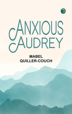 Anxious Audrey(Paperback, Mabel Quiller-Couch)