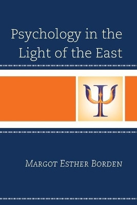 Psychology in the Light of the East(English, Paperback, Borden Margot Esther)