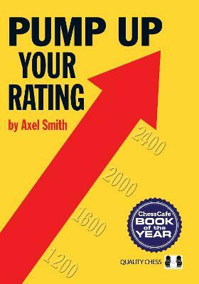 Pump Up Your Rating: Unlock Your Chess Potential(English, Paperback, Smith Axel)