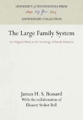 The Large Family System(English, Electronic book text, Bossard James H. S.)