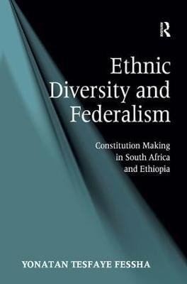 Ethnic Diversity and Federalism(English, Hardcover, Fessha Yonatan Tesfaye)