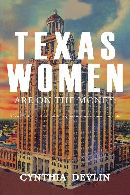 Texas Women Are on the Money(English, Paperback, Devlin Cynthia)